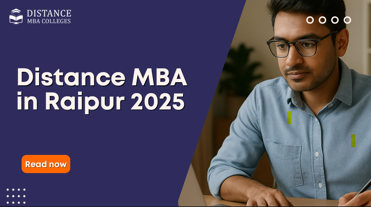 MBA Distance Education in Raipur: Top Colleges, Fees, and Jobs in 2025