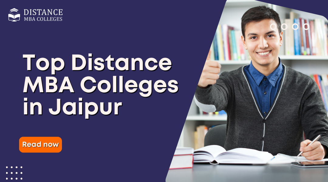 Top Distance MBA Colleges in Jaipur– Programs, Fees &amp;amp; Specializations In 2026