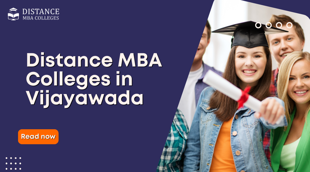 Best Distance MBA Colleges in Vijayawada: Your Path to Success